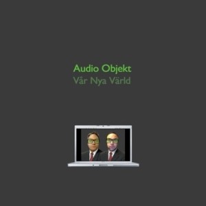 Audio Objekt - Vår nya värld