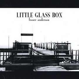 Fraser Anderson - Little Glass Box, omslag