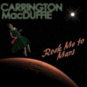 Carrington MacDuffie - Rock Me To Mars, omslag