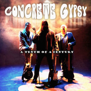 Concrete Gypsy - A Tenth Of A Century