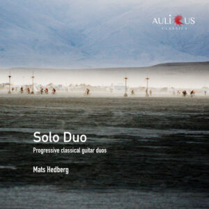 Mats Hedberg  - Solo Duo: Progressive Classical Guitar Duos