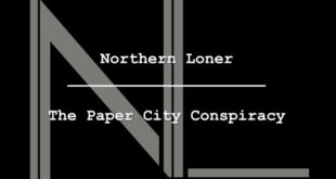 Northern Loner - The Paper City Conspiracy