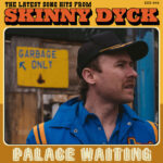 Skinny Dyck - Palace Waiting