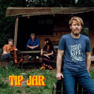 Omslag: Tip Jar - Songs About Love And Life On The Hippie Side Of Country