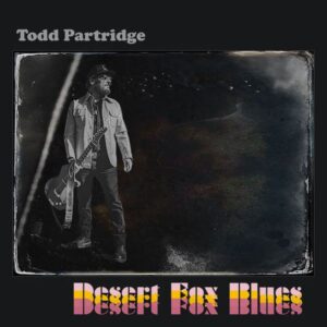 Todd Partridge - Desert Fox Blues