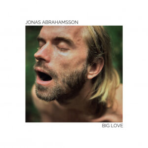 Jonas Abrahamsson - Big Love
