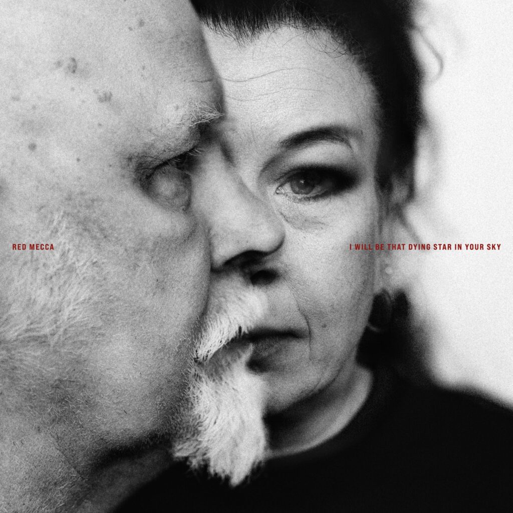 Red Mecca – I Will Be That Dying Star In Your Sky